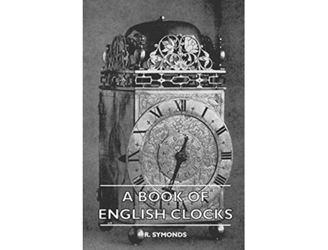 Livro A Book Of English Clocks de R Symonds (Inglês)