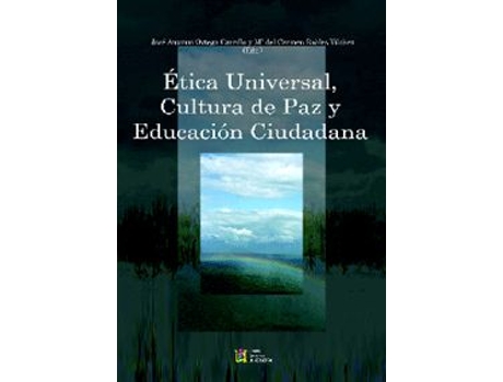 Livro Etica Universal, Cultura De Paz Y Educación Ciudadana de José Antonio Ortega Carrillo (Espanhol)