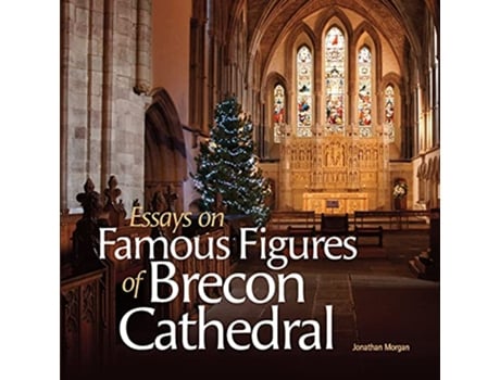 Livro Essays on Famous Figures of Brecon Cathedral de Jonathan Morgan (Inglês)