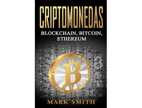 Livro Criptomonedas Blockchain Bitcoin Ethereum Libro en EspañolCryptocurrency Book Spanish Version Spanish Edition de Mark Smith (Espanhol)