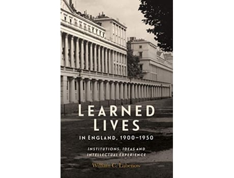 Livro Learned Lives in England, 19001950 de Dr William C Lubenow (Inglês - Capa Dura)