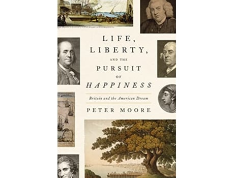 Livro Life, Liberty, and the Pursuit of Happiness de Peter Moore (Inglês - Capa Dura)