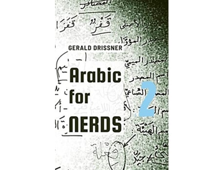 Livro Arabic for Nerds 2 A Grammar Compendium 450 Questions about Arabic Grammar de Gerald Drißner (Inglês)