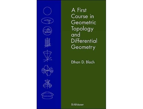 Livro A First Course in Geometric Topology and Differential Geometry Modern Birkhäuser Classics de Ethan D Bloch (Inglês)