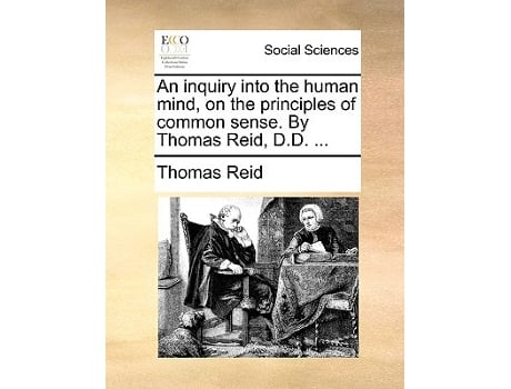 Livro Inquiry Into the Human Mind, on the Principles of Common Sense. by Thomas Reid, D.D. ... de Thomas Reid (Inglês)