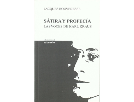 Livro Satira Y Profecia Las Voces De Karl Kraus de Jacques Bouveresse (Espanhol)