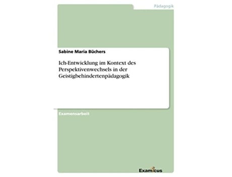 Livro IchEntwicklung im Kontext des Perspektivenwechsels in der Geistigbehindertenpädagogik German Edition de Sabine Maria Büchers (Alemão)