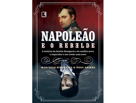 Livro Napoleao E O Rebelde - Record de Marcello Simonetta e Noga Arikha (Português do Brasil)