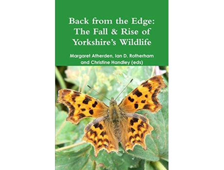 Livro Back from the Edge The Fall Rise of Yorkshire’s Wildlife de Ian D Rotherham Christine Handley Margaret Atherden (Inglês)