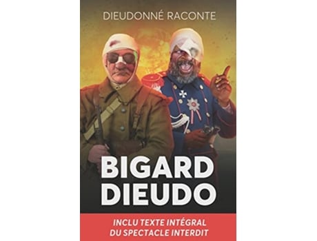 Livro Bigard et Dieudo carnet de bord dun spectacle interdit French Edition de Mr Dieudonné Mbala Mbala (Francês)