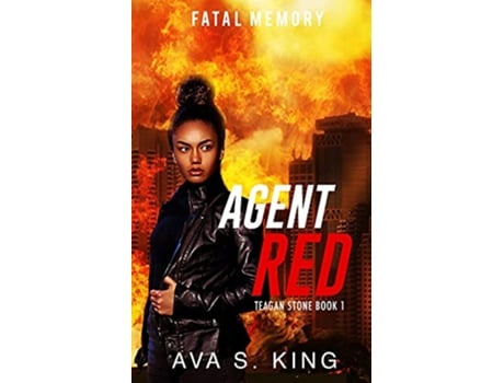 Livro Agent RedFatal Memory A Thriller Action Adventure Suspense Teagan Stone de Ava S King (Inglês)