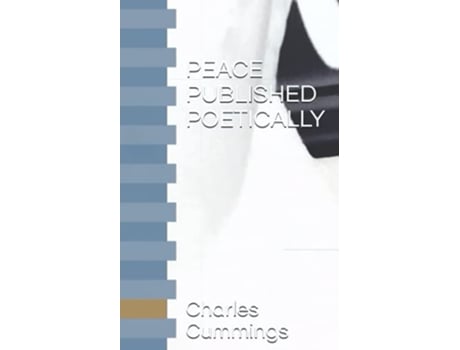 Livro PEACE PUBLISHED POETICALLY de Charles Cummings (Inglês)