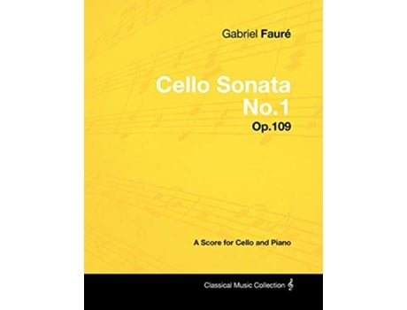 Livro Gabriel Fauré Cello Sonata No1 Op109 A Score for Cello and Piano de Gabriel Fauré (Inglês)