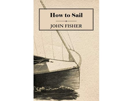 Livro How to Sail de John Fisher (Inglês)