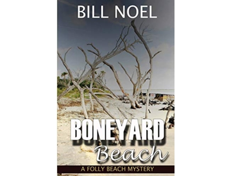 Livro Boneyard Beach A Folly Beach Mystery de Bill Noel (Inglês)