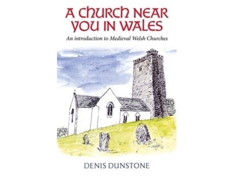 Livro A Church Near You in Wales de Denis Dunstone (Inglês - Capa Dura)