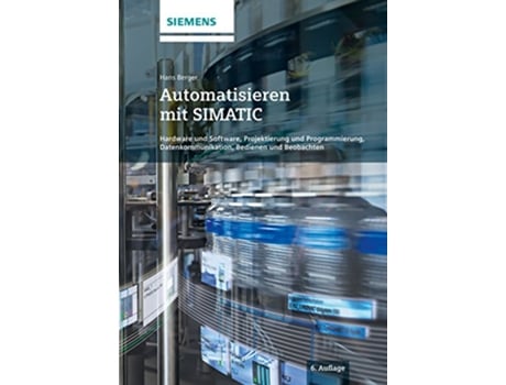 Livro Automatisieren Mit Simatic Hardware Und Software Projektierung Und Programmierung German Edition de Hans Berger (Alemão - Capa Dura)