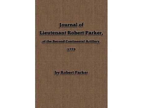 Livro Journal of Lieutenant Robert Parker of the Second Continental Artillery 1779 de New York History Review e Robert Parker (Inglês)