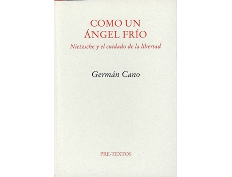 Livro Ácomo Un Ángel Frío. Nietzsche Y El Cuidado De La Libertad de Germán Cano (Espanhol)