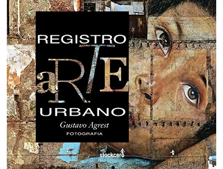 Livro Registro Arte Urbano Street Art Spanish Edition de Gustavo Agrest (Espanhol - Capa Dura)