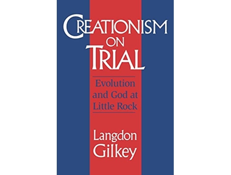 Livro Creationism on Trial Evolution and God at Little Rock Studies in Religion and Culture de Langdon Gilkey (Inglês)