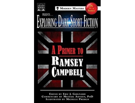 Livro Exploring Dark Short Fiction 6 A Primer to Ramsey Campbell de Ramsey Campbell Michael Arnzen (Inglês)