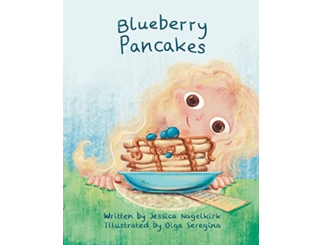 Livro Blueberry Pancakes Childrens Picture Book de Jessica Nagelkirk (Inglês)