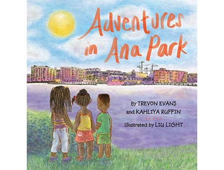 Livro Adventures in Ana Park Books by Teens de Trevon Evans e Kahliya Ruffin (Inglês)