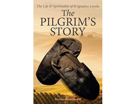 Livro The Pilgrims Story The Life Spirituality of St Ignatius Loyola de Brendan Comerford SJ (Inglês)