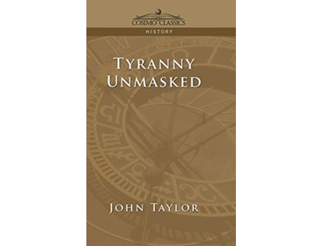 Livro Tyranny Unmasked de John Taylor (Inglês)