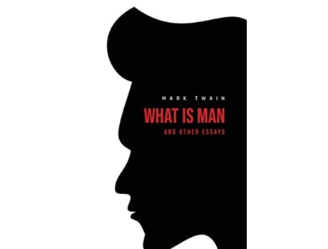 Livro What Is Man And Other Essays de Mark Twain (Inglês)