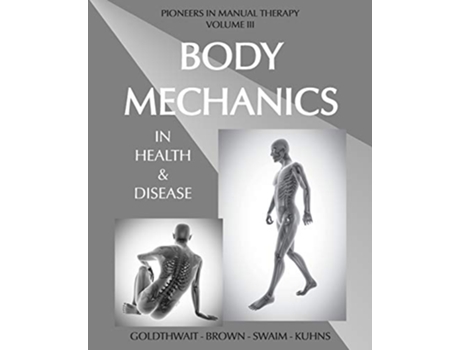 Livro Body Mechanics in Health and Disease de Joel E Goldthwait Lloyd T Brown Loring T Swaim (Inglês)