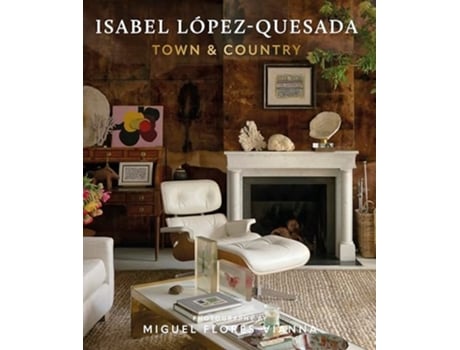 Livro Isabel Lopez-Quesada Town amp Country de Isabel López-Quesada (Inglês - Capa Dura)