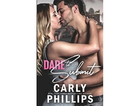 Livro Dare to Submit Dare to Love de Carly Phillips (Inglês)