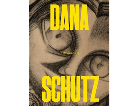 Livro Dana Schutz Between Us de Bruun, Malou Wedel et al. (Inglês)