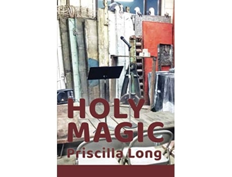 Livro Holy Magic de Priscilla Long (Inglês)