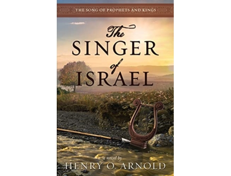 Livro The Singer of Israel The Song of Prophets and Kings de Henry O Arnold (Inglês)