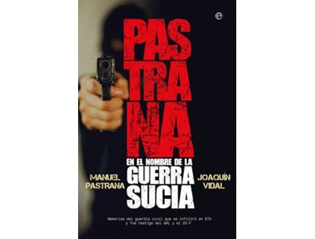 Livro PASTRANA.EN EL NOMBRE DE LA GUERRA SUCIA de Manuel Vidal Joaquín Pastrana