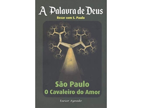 Livro A Palavra De Deus: Sao Paulo O Cavaleiro Do Amor de Eurico Azevedo (Português)