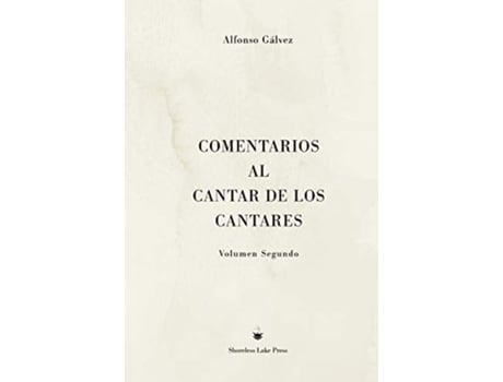 Livro Comentarios al Cantar de los Cantares Volumen Segundo Spanish Edition de Alfonso Gálvez (Espanhol)