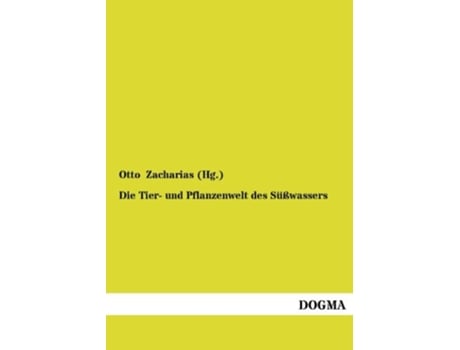 Livro Die Tier und Pflanzenwelt des Suesswassers Zweiter Band German Edition de Otto Zacharias (Alemão)