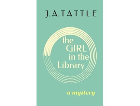 Livro The Girl in the Library A Mystery de J A Tattle (Inglês)