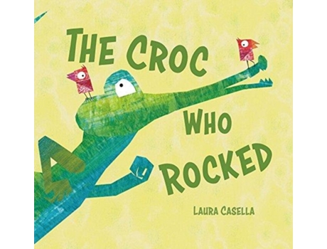 Livro the croc who rocked de laura casella (inglês)