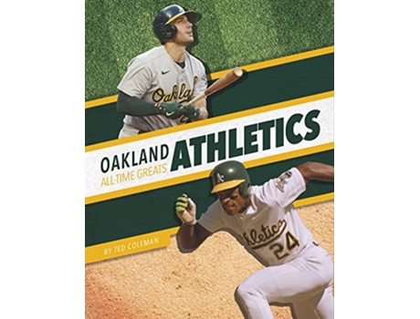 Livro Oakland Athletics AllTime Greats de Ted Coleman (Inglês)