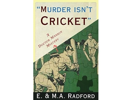 Livro Murder Isnt Cricket A Dr Manson Mystery de E MA Radford (Inglês)