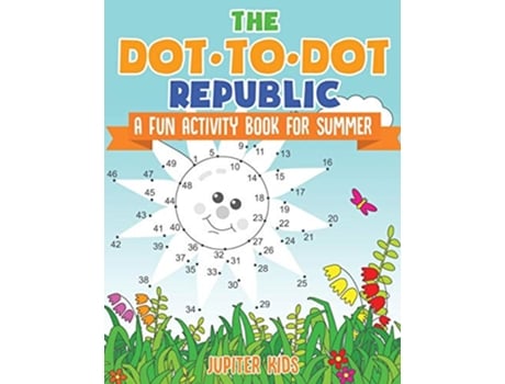 Livro The Dot to Dot Republic A Fun Activity Book for Summer de Jupiter Kids (Inglês)