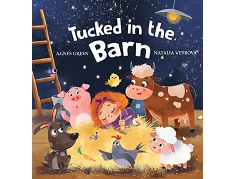 Livro Tucked in the Barn Bedtime Rhyming Book About Farm Animals de Agnes Green (Inglês)