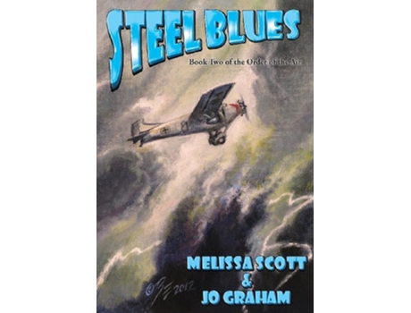 Livro Steel Blues de Melissa Scott e Jo Graham (Inglês - Capa Dura)