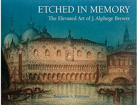 Livro Etched in Memory The Elevated Art of J Alphege Brewer de Benjamin Dunham (Inglês)