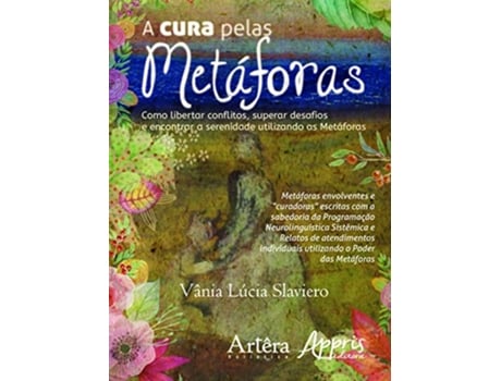 Livro Cura Pelas Metaforas, A Como Libertar Conflitos, de Vania Lucia Slaviero (Português do Brasil)